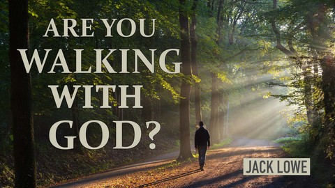 Are You Walking With God?
