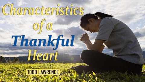 Characteristics of a Thankful Heart