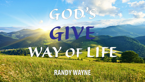 God's Give Way of Life