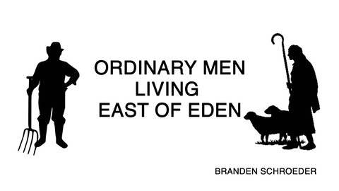Ordinary Men Living East of Eden