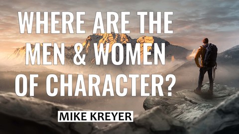 Where Are the Men and Women of Character?