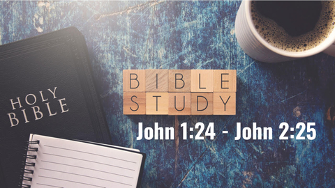 John 1-24 - John 2-25
