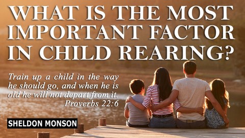 What Is the Most Important Factor in Child Rearing