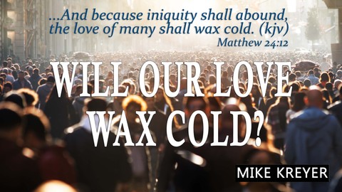 Will Our Love Wax Cold?
