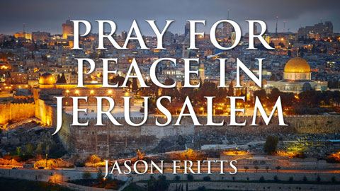 Pray for Peace in Jerusalem